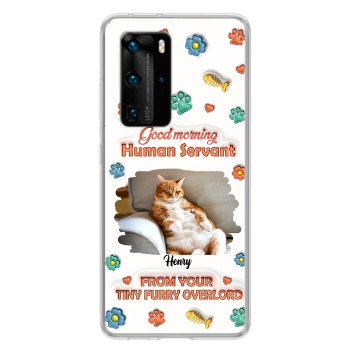Custom Personalized Pet Phone Case - Gift Idea For Dog/ Cat Lover - Upload Photo - Good Morning Human Servant - Case For Xiaomi/ Oppo/ Huawei