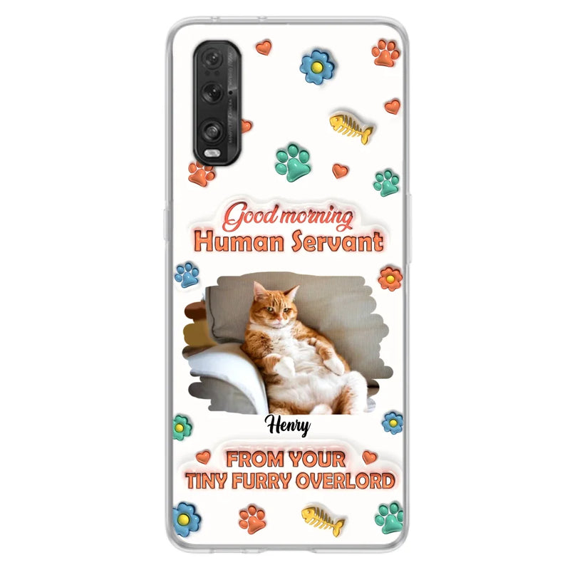 Custom Personalized Pet Phone Case - Gift Idea For Dog/ Cat Lover - Upload Photo - Good Morning Human Servant - Case For Xiaomi/ Oppo/ Huawei