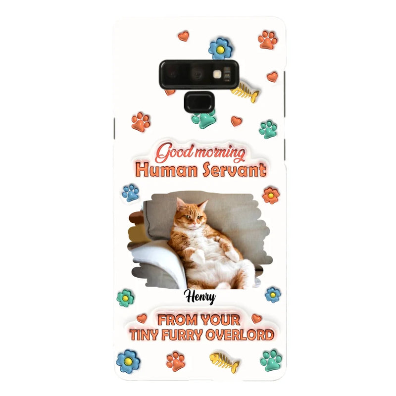 Custom Personalized Pet Phone Case - Gift Idea For Dog/ Cat Lover - Upload Photo - Good Morning Human Servant - Case For iPhone And Samsung
