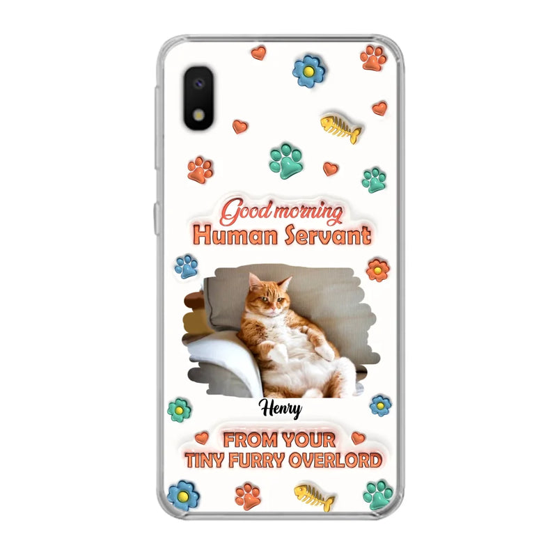Custom Personalized Pet Phone Case - Gift Idea For Dog/ Cat Lover - Upload Photo - Good Morning Human Servant - Case For iPhone And Samsung