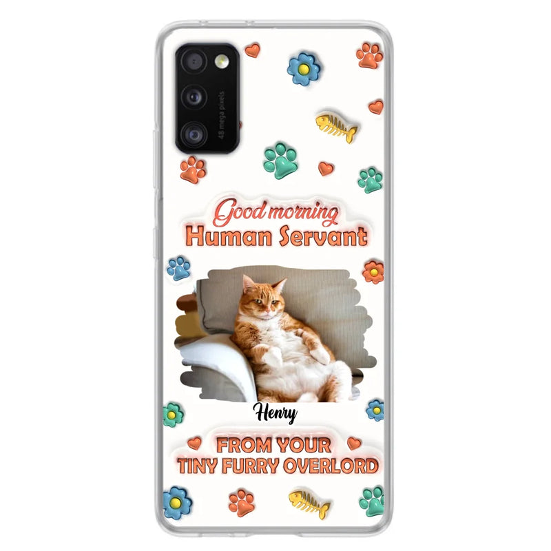 Custom Personalized Pet Phone Case - Gift Idea For Dog/ Cat Lover - Upload Photo - Good Morning Human Servant - Case For iPhone And Samsung