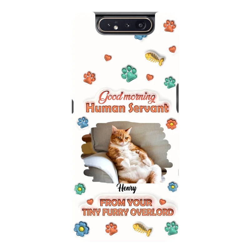 Custom Personalized Pet Phone Case - Gift Idea For Dog/ Cat Lover - Upload Photo - Good Morning Human Servant - Case For iPhone And Samsung