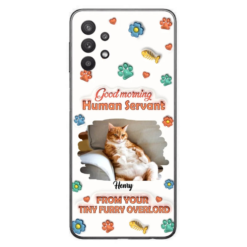 Custom Personalized Pet Phone Case - Gift Idea For Dog/ Cat Lover - Upload Photo - Good Morning Human Servant - Case For iPhone And Samsung