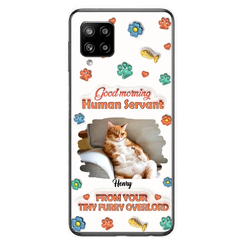 Custom Personalized Pet Phone Case - Gift Idea For Dog/ Cat Lover - Upload Photo - Good Morning Human Servant - Case For iPhone And Samsung