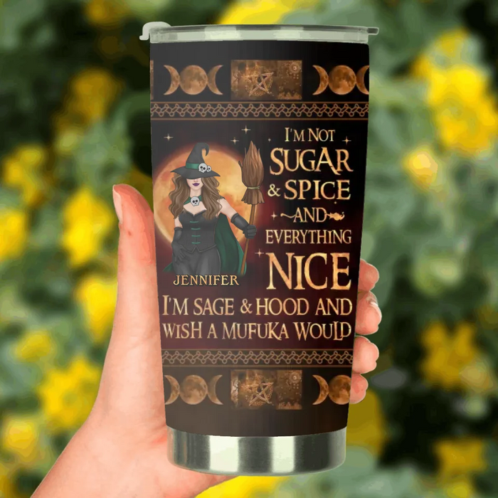 Custom Personalized Witch Tumbler - Halloween Gift Idea For Witch - I'm Sage & Hood And Wish A Mufuka Would