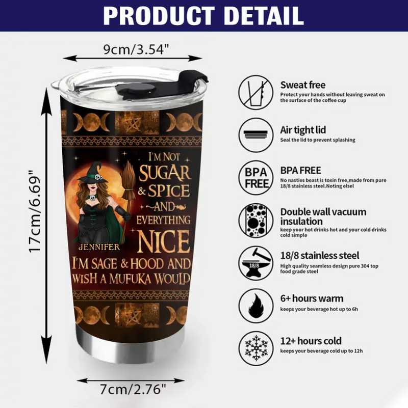 Personalized Witch Tumbler - Halloween Gift Idea For Witch - I'm Sage & Hood And Wish A Mufuka Would
