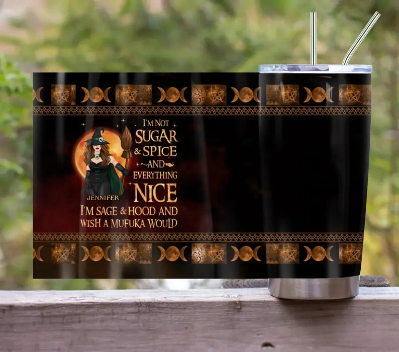 Custom Personalized Witch Tumbler - Halloween Gift Idea For Witch - I'm Sage & Hood And Wish A Mufuka Would