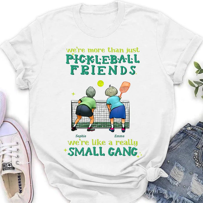 Custom Personalized Pickleball Friends Shirt/ Hoodie - Gift Idea For Friends/ Pickleball Lover - We're Like A Really Small Gang