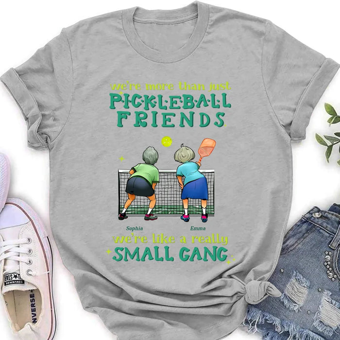 Custom Personalized Pickleball Friends Shirt/ Hoodie - Gift Idea For Friends/ Pickleball Lover - We're Like A Really Small Gang