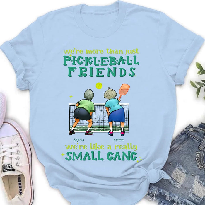 Custom Personalized Pickleball Friends Shirt/ Hoodie - Gift Idea For Friends/ Pickleball Lover - We're Like A Really Small Gang