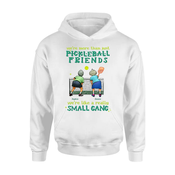 Custom Personalized Pickleball Friends Shirt/ Hoodie - Gift Idea For Friends/ Pickleball Lover - We're Like A Really Small Gang