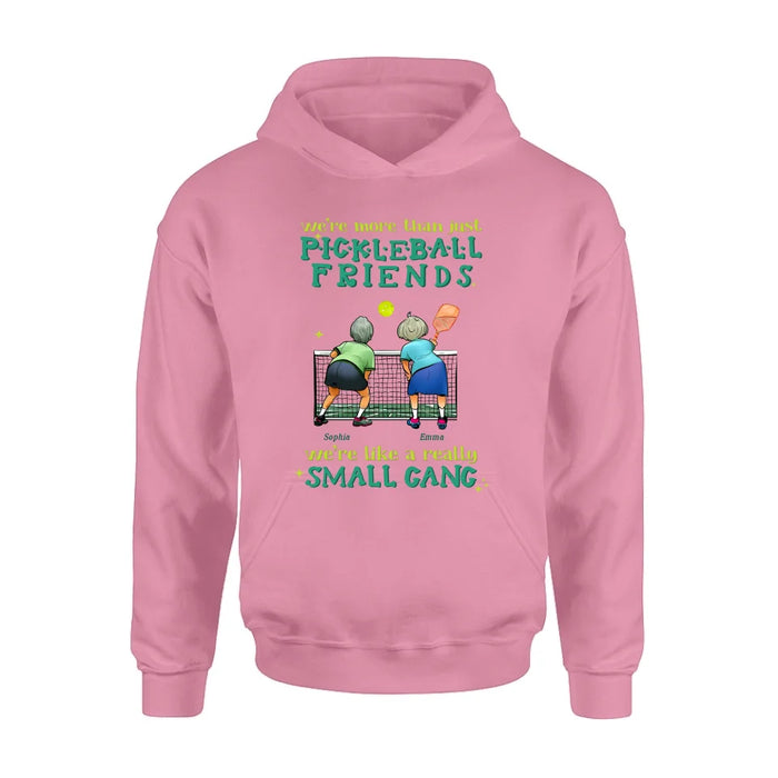 Custom Personalized Pickleball Friends Shirt/ Hoodie - Gift Idea For Friends/ Pickleball Lover - We're Like A Really Small Gang