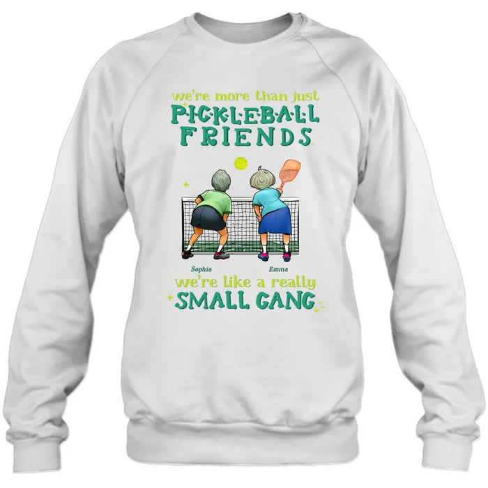 Custom Personalized Pickleball Friends Shirt/ Hoodie - Gift Idea For Friends/ Pickleball Lover - We're Like A Really Small Gang