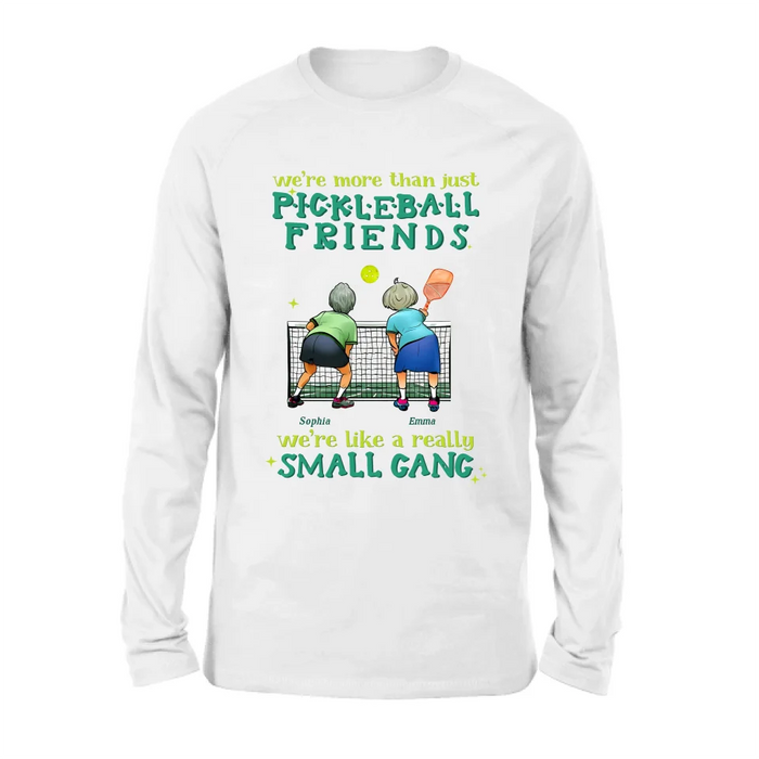 Custom Personalized Pickleball Friends Shirt/ Hoodie - Gift Idea For Friends/ Pickleball Lover - We're Like A Really Small Gang