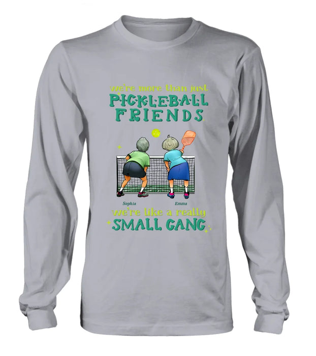 Custom Personalized Pickleball Friends Shirt/ Hoodie - Gift Idea For Friends/ Pickleball Lover - We're Like A Really Small Gang