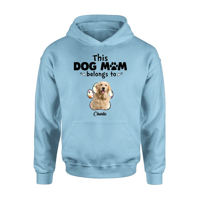 Custom Personalized Dog Mom Shirt/ Hoodie - Gift Idea For Dog Mom/ Dog Lover - Upload Dog Photo with up to 5 Photos - This Dog Mom Belongs To