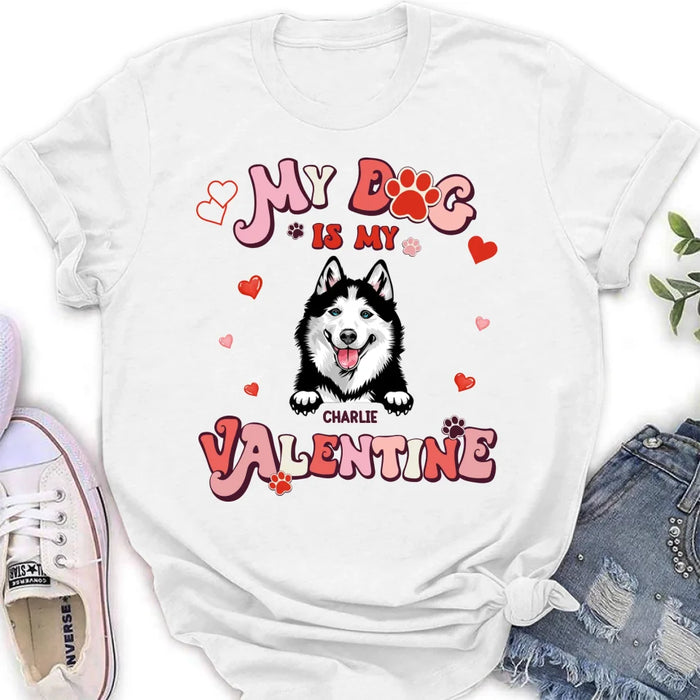 Custom Personalized Dog Unisex T-shirt/ Long Sleeve/ Sweatshirt/ Hoodie - My Dog Is My Valentine - Gift Idea For Dog Owner