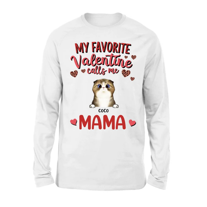 Custom Personalized Pet Mom T-shirt/ Long Sleeve/ Sweatshirt/ Hoodie - Valentine Gift Idea For Dog/ Cat Lovers - My Favorite Valentine Calls Me Mama