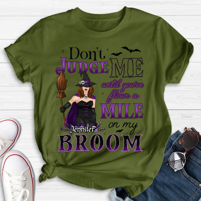 Custom Personalized Witch T-Shirt - Gift Idea For Witch - Don't Judge Me Until You've Flown A Mile On My Broom