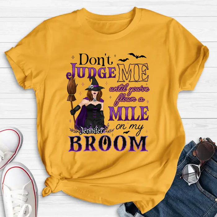 Custom Personalized Witch T-Shirt - Gift Idea For Witch - Don't Judge Me Until You've Flown A Mile On My Broom