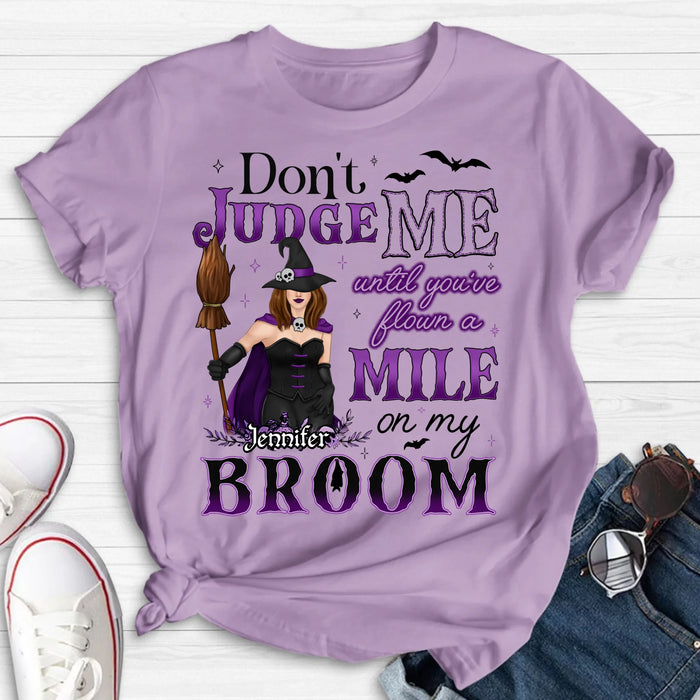 Custom Personalized Witch T-Shirt - Gift Idea For Witch - Don't Judge Me Until You've Flown A Mile On My Broom