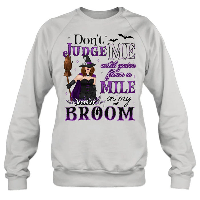 Custom Personalized Witch T-Shirt - Gift Idea For Witch - Don't Judge Me Until You've Flown A Mile On My Broom