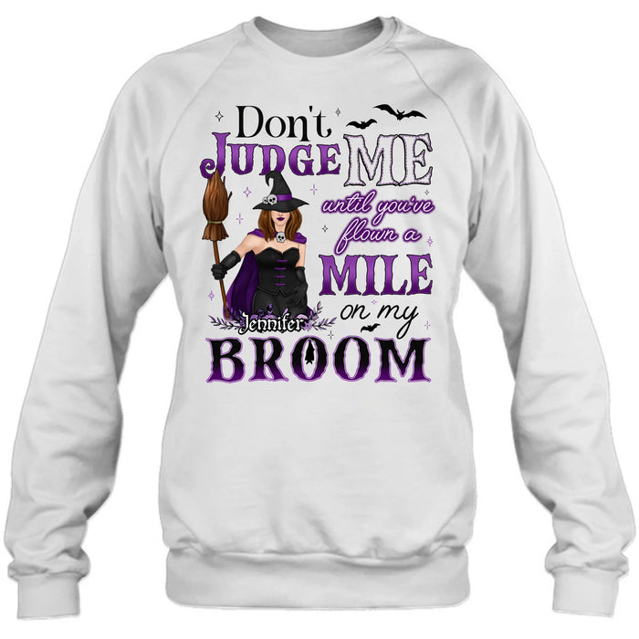 Custom Personalized Witch T-Shirt - Gift Idea For Witch - Don't Judge Me Until You've Flown A Mile On My Broom
