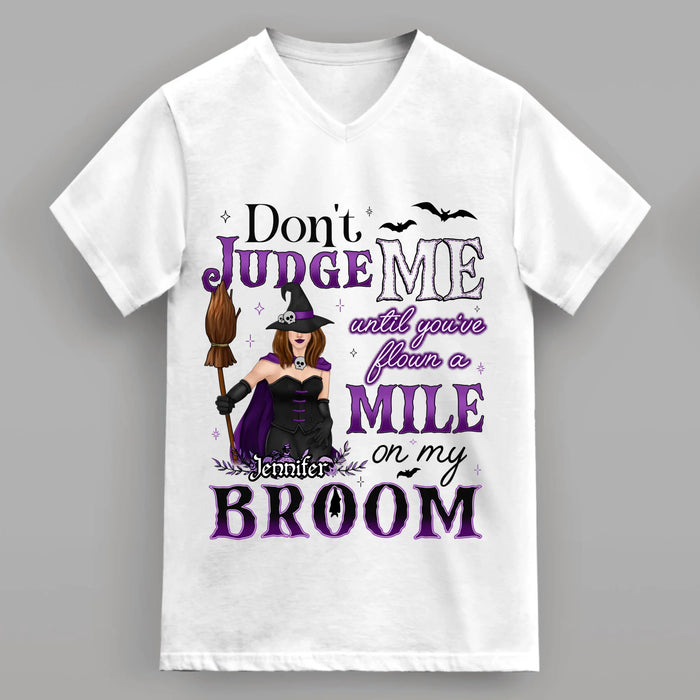 Custom Personalized Witch T-Shirt - Gift Idea For Witch - Don't Judge Me Until You've Flown A Mile On My Broom