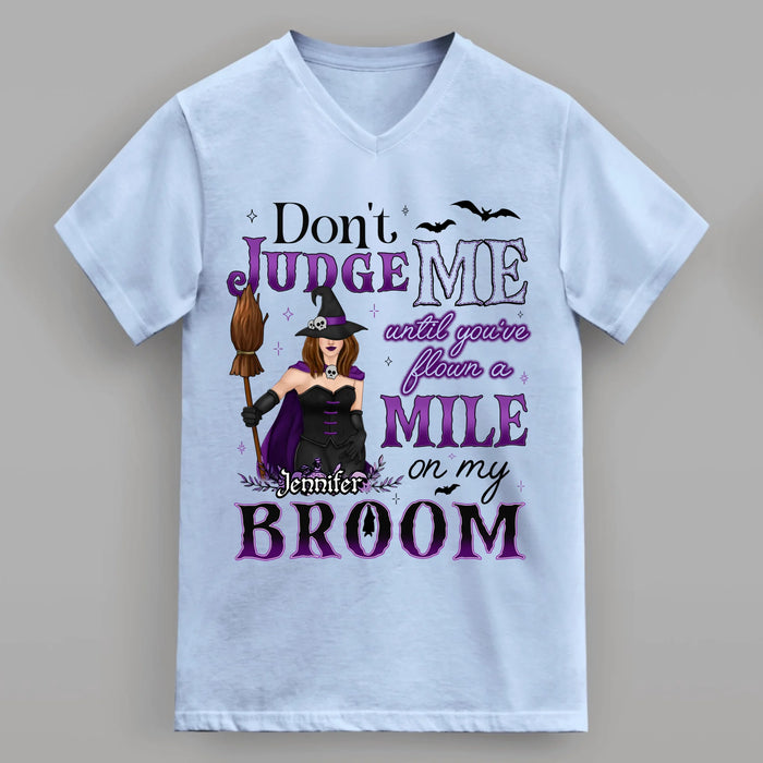 Custom Personalized Witch T-Shirt - Gift Idea For Witch - Don't Judge Me Until You've Flown A Mile On My Broom