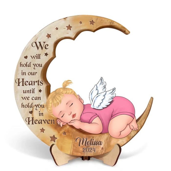 Custom Personalized Memorial Wooden Art - Memorial Gift Idea For Loss Of Baby - We Will Hold You In Our Hearts Until We Can Hold You In Heaven