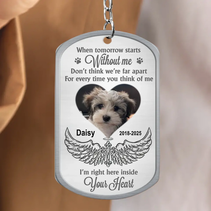 Personalized Memorial Dog Aluminum Keychain - Memorial Gift Idea For Dog Lover - Upload Photo - When Tomorrow Starts Without Me