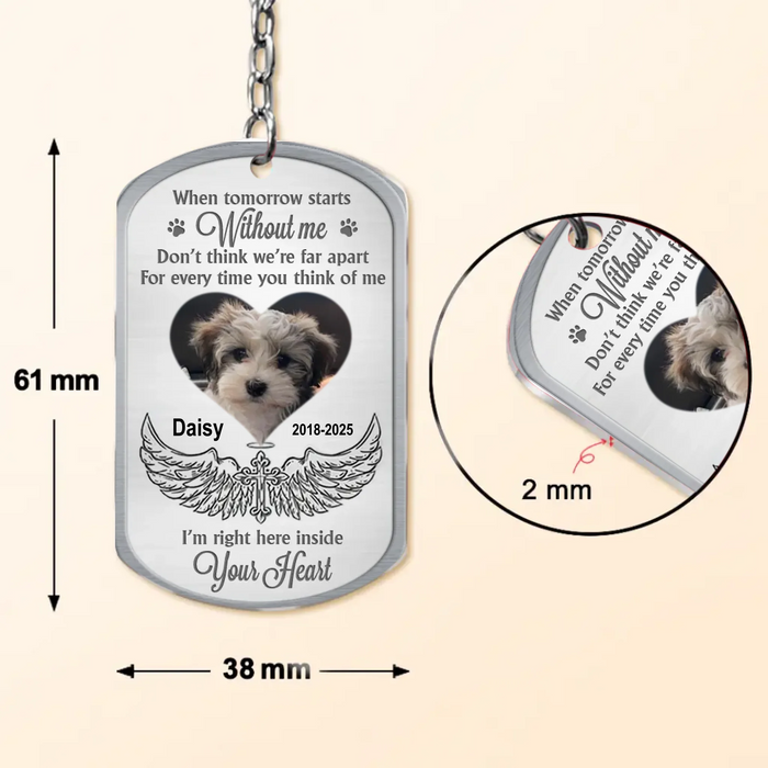 Personalized Memorial Dog Aluminum Keychain - Memorial Gift Idea For Dog Lover - Upload Photo - When Tomorrow Starts Without Me