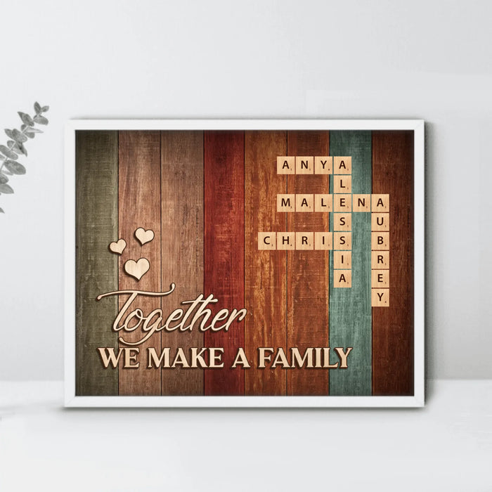 Custom Personalized Family Poster - Gift Idea For Family Members - Together We Make A Family