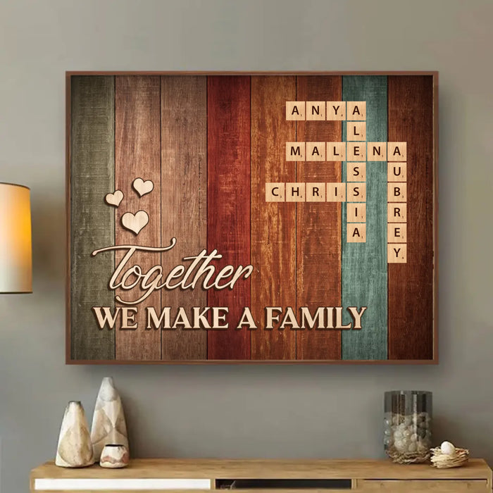 Custom Personalized Family Poster - Gift Idea For Family Members - Together We Make A Family