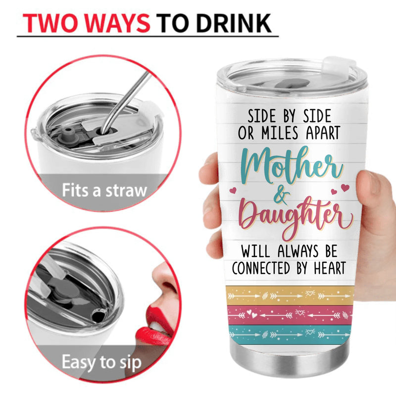 Personalized Mother & Daughter Always Be Connected By Heart Tumbler - Best Mother's Day Gift Idea