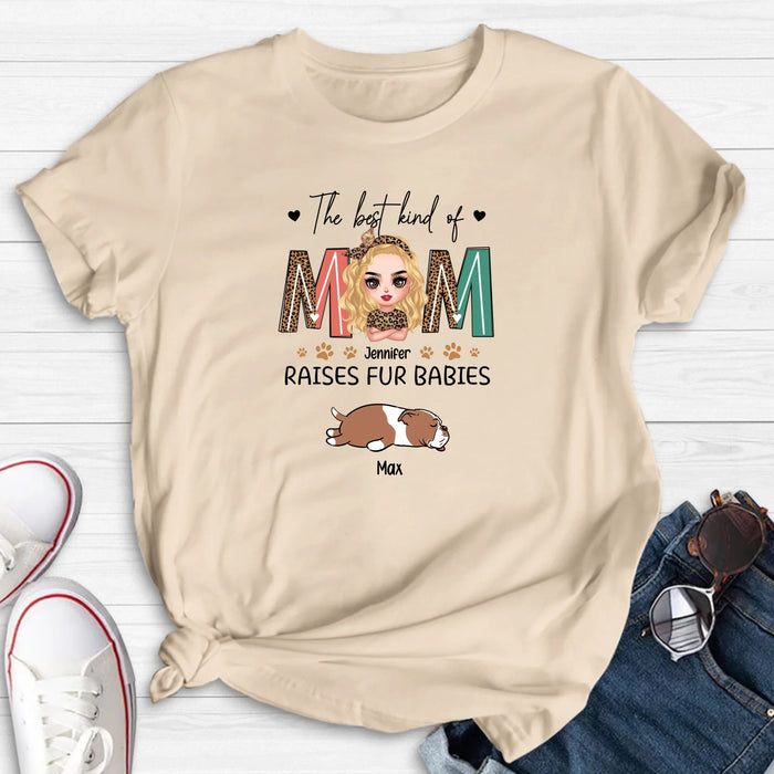 Personalized Dog Mom Shirt - Mother's Day Gift For Dog Lovers - The Best Kind Of Mom Raises Fur Babies