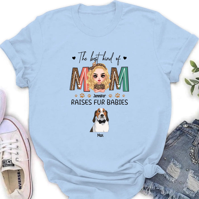 Personalized Dog Mom T-Shirt/Sweatshirt/Long Sleeve/Hoodie - Mother's Day Gift For Dog Lover - The Best Kind Of Mom Raises Fur Babies