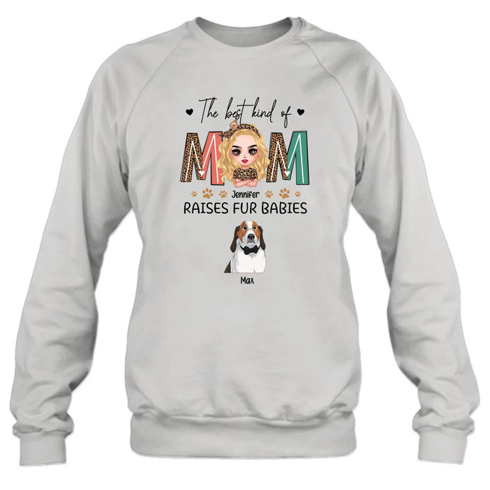 Personalized Dog Mom T-Shirt/Sweatshirt/Long Sleeve/Hoodie - Mother's Day Gift For Dog Lover - The Best Kind Of Mom Raises Fur Babies