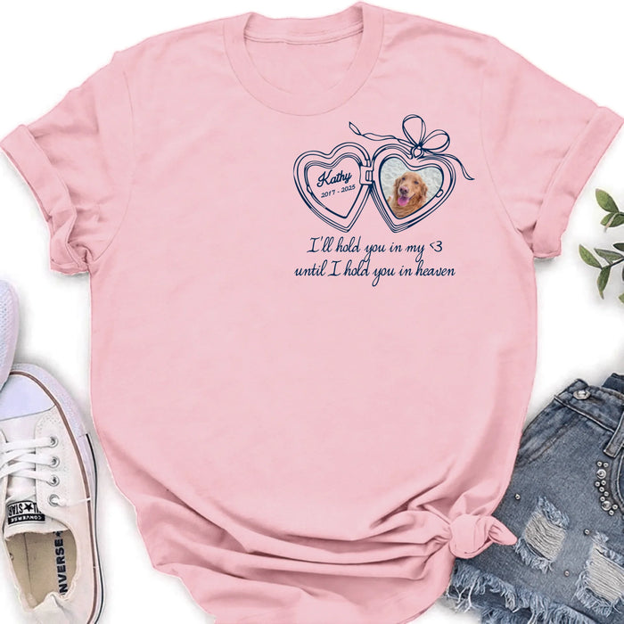 Personalized Memorial Pet Heart Locket T-Shirt/ Sweatshirt/ Hoodie - Gift Idea For Dog Lovers - I'll Hold You In My Heart