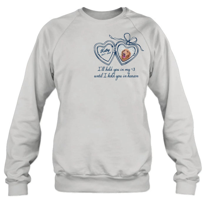 Personalized Memorial Pet Heart Locket T-Shirt/ Sweatshirt/ Hoodie - Gift Idea For Dog Lovers - I'll Hold You In My Heart