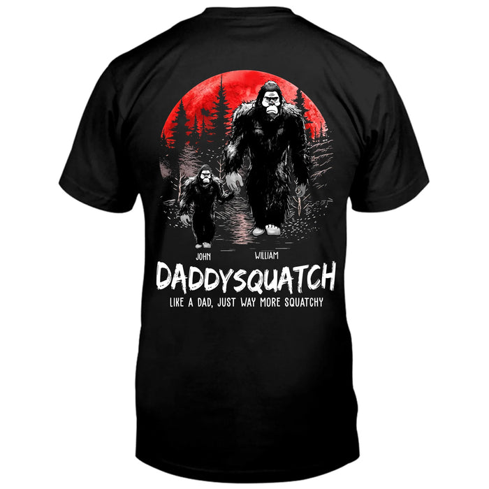 Dadsquatch, Like A Dad, Just Way More Squatchy - Personalized Shirt Father's Day