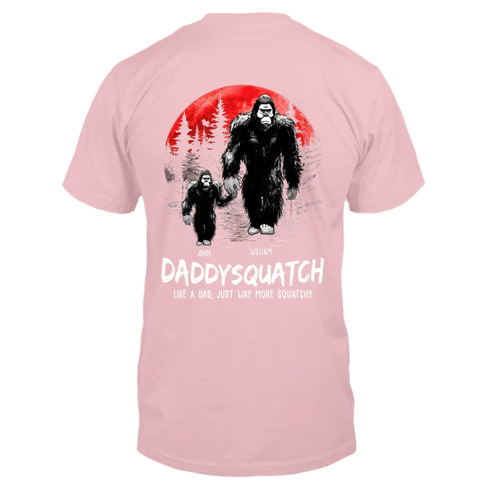 Dadsquatch, Like A Dad, Just Way More Squatchy - Personalized Shirt Father's Day