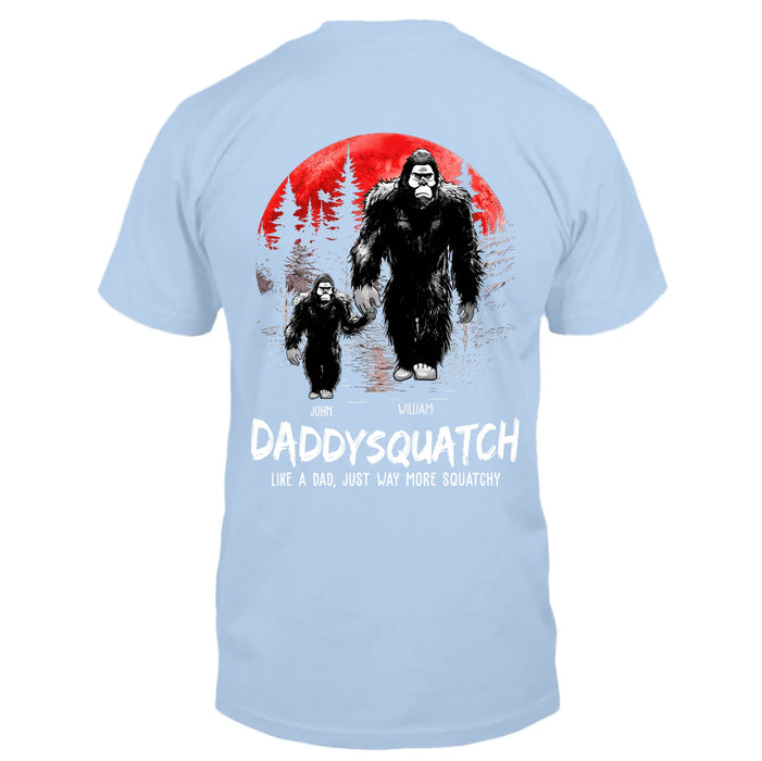 Dadsquatch, Like A Dad, Just Way More Squatchy - Personalized Shirt Father's Day
