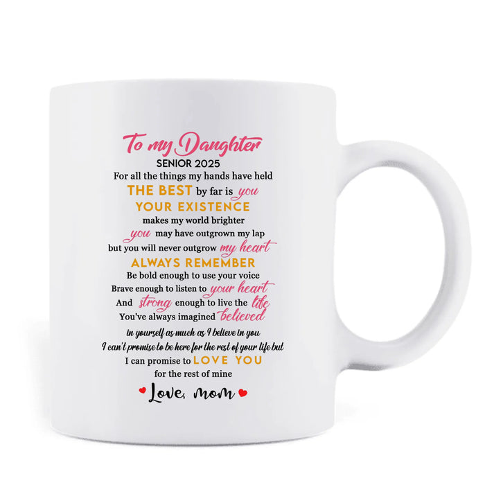 Custom Personalized Graduation Coffee Mug - Gift Idea For Daughter/ Granddaughter From Mom, Nana - Love You For The Rest Of Mine