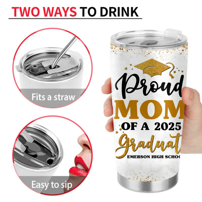 Custom Personalized Proud Mom Of A 2025 Graduate Tumbler - Graduation Gift Idea For Girl From Family's Member