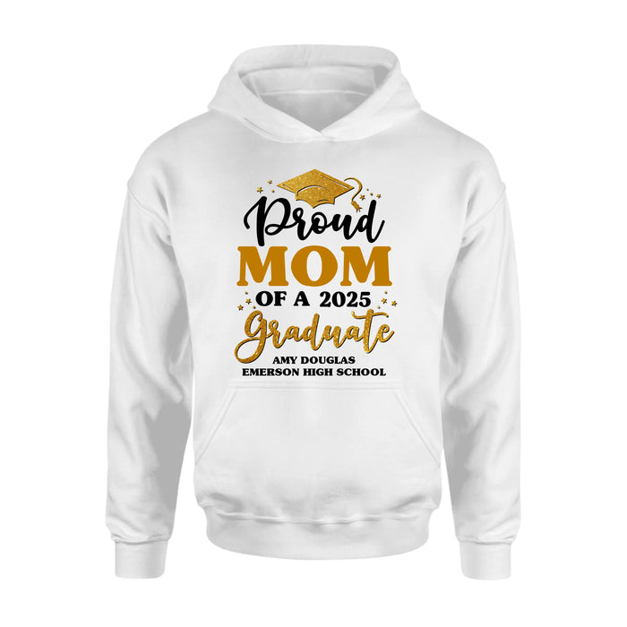 Custom Personalized Proud Mom Of A 2025 Graduate Shirt/ Pullover Hoodie - Graduation Gift Idea For Family's Member