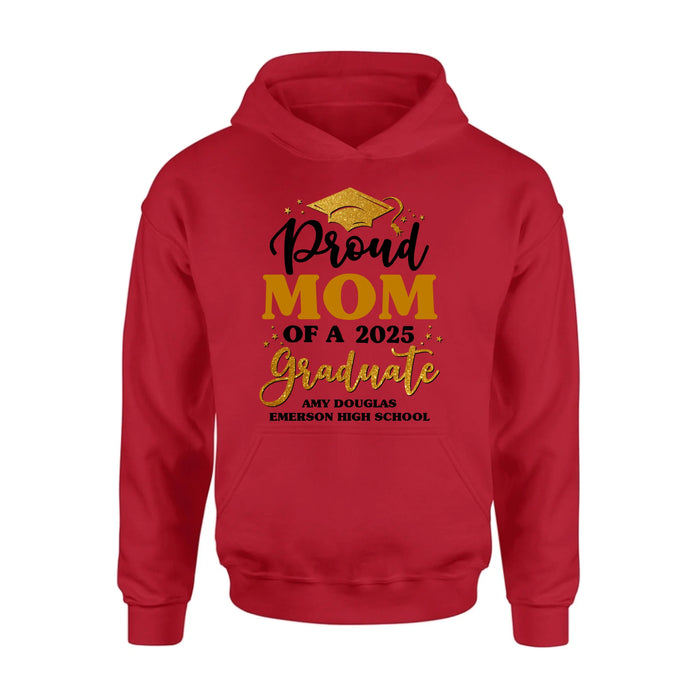 Custom Personalized Proud Mom Of A 2025 Graduate Shirt/ Pullover Hoodie - Graduation Gift Idea For Family's Member