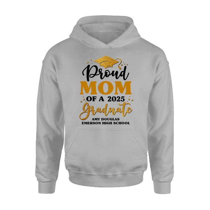 Custom Personalized Proud Mom Of A 2025 Graduate Shirt/ Pullover Hoodie - Graduation Gift Idea For Family's Member