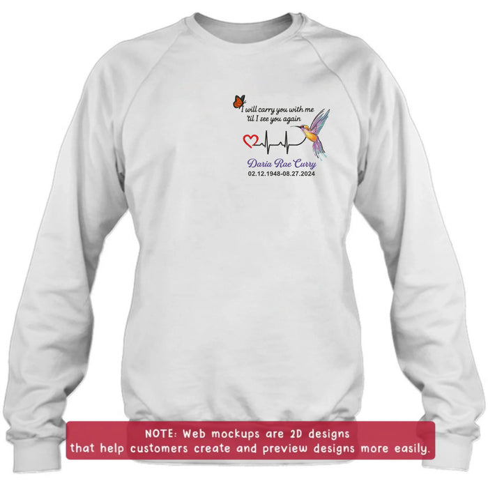 Personalized Memorial Embroidered T-Shirt/Sweater/Hoodie - Memorial Gift Idea - I Will Carry You With Me 'til I See You Again