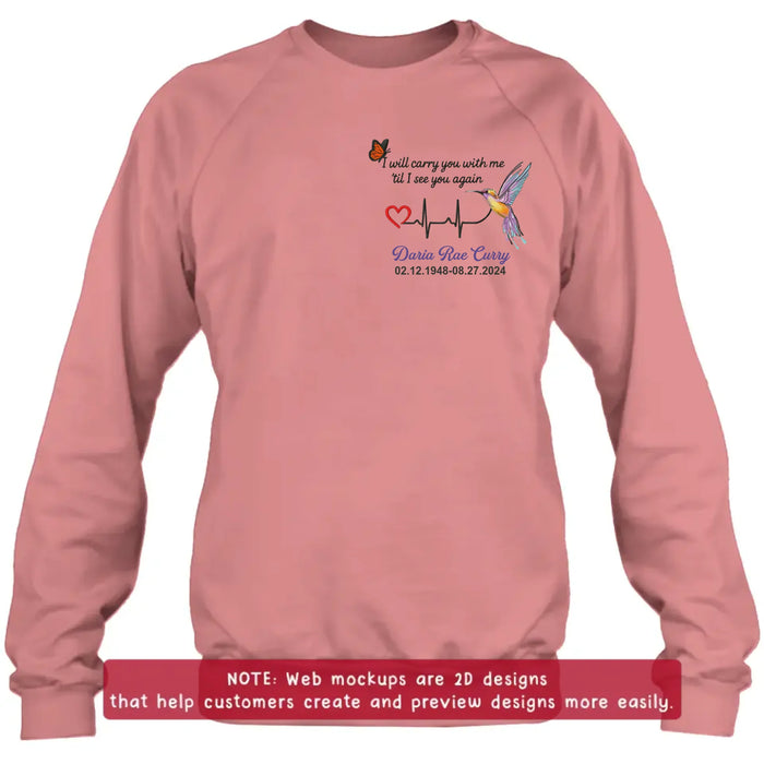 Personalized Memorial Embroidered T-Shirt/Sweater/Hoodie - Memorial Gift Idea - I Will Carry You With Me 'til I See You Again